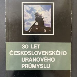 30 years of Czechoslovak Uranium Industry