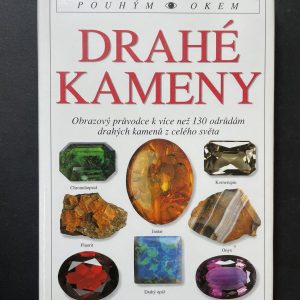 Drahé kameny (pouhým okem) Obrazový průvodce k více než 130 odrůdám drahých kamenů z celého světa